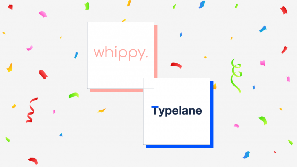 Typelane X Whippy
