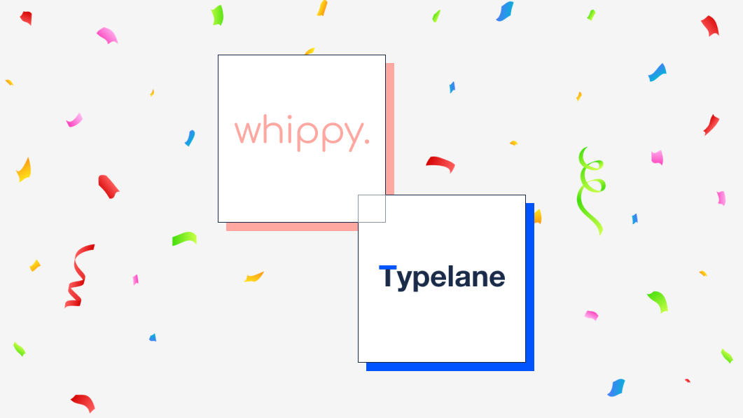 Typelane X Whippy